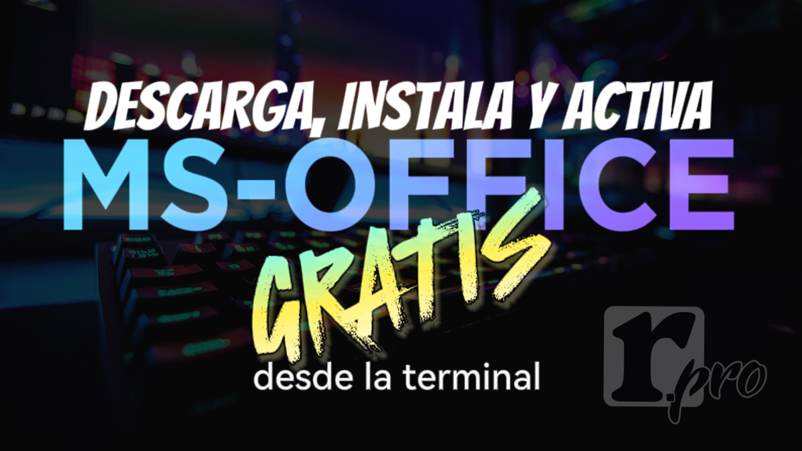 Descarga, Instala y Activa Office 2021 Retail. Desde la Terminal.